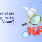 Áp dụng chỉ số KPI Thành công, thất bại - Vì sao