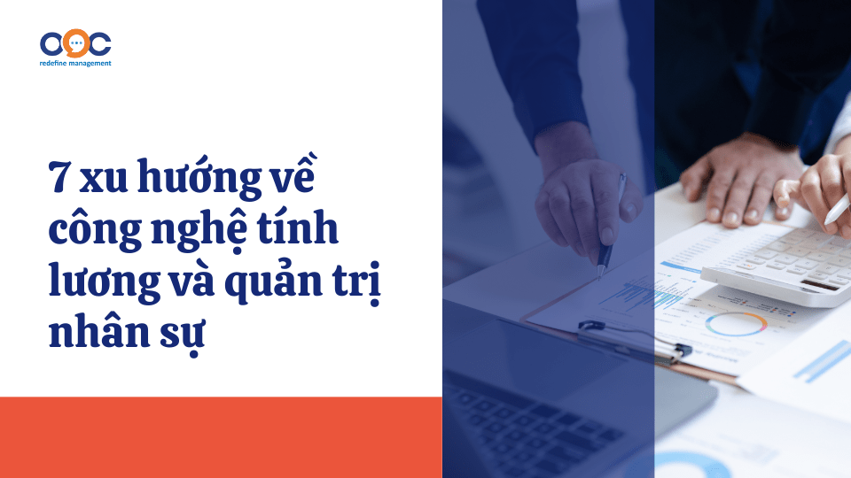 7 xu hướng về công nghệ tính lương và quản trị nhân sự