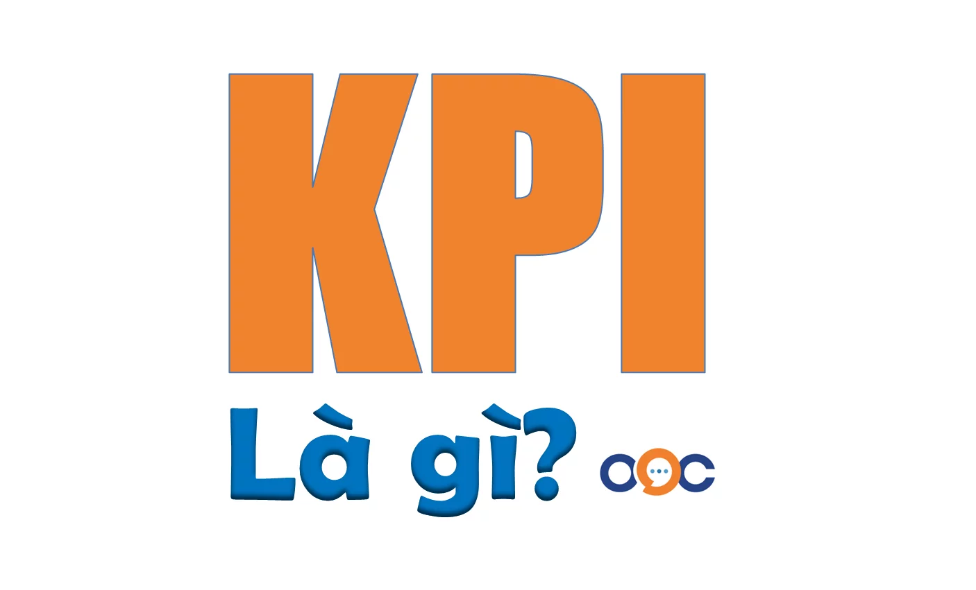 Chỉ số KPI là gì? Triển khai KPI như thế nào cho hiệu quả?