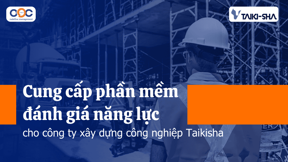 Phần mềm đánh giá năng lực cho công ty xây dựng công nghiệp