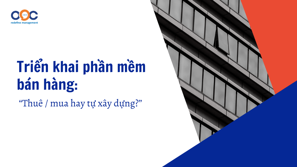 Triển khai phần mềm bán hàng_ thuê, mua hay tự xây dựng