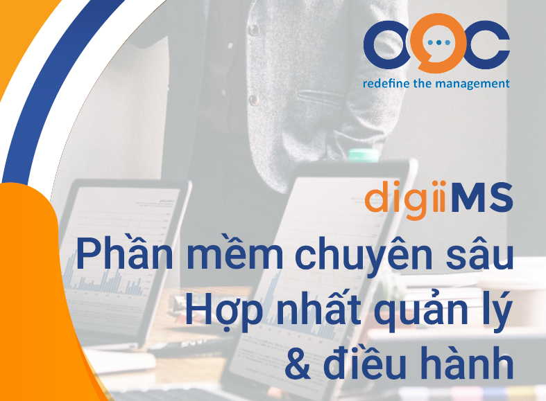 OOC digiiMS phần mềm chuyên sâu - Hợp nhất quản lý và điều hành