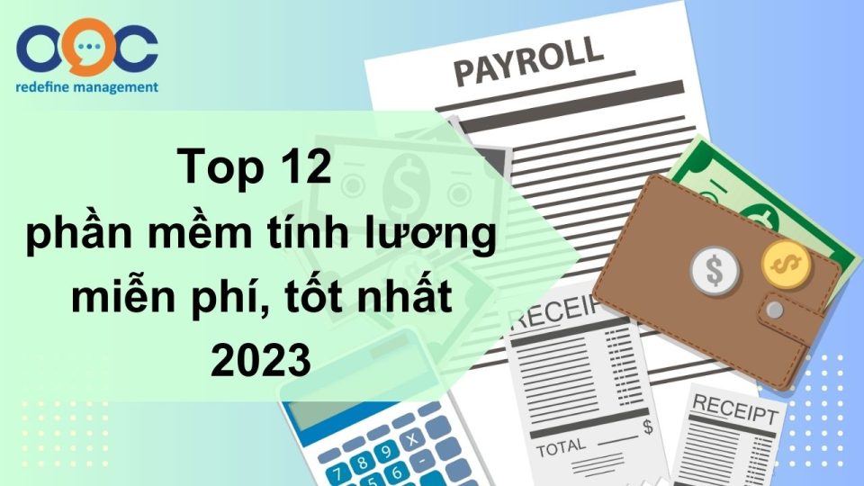 Top 12 phần mềm tính lương miễn phí, tốt nhất 2023