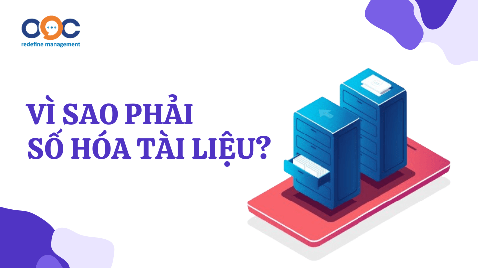 Vì sao phải số hóa tài liệu