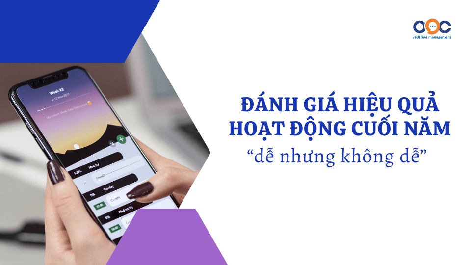 Đánh giá hiệu quả hoạt động cuối năm - dễ nhưng không dễ