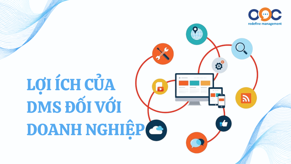 Lợi ích của DMS đối với doanh nghiệp