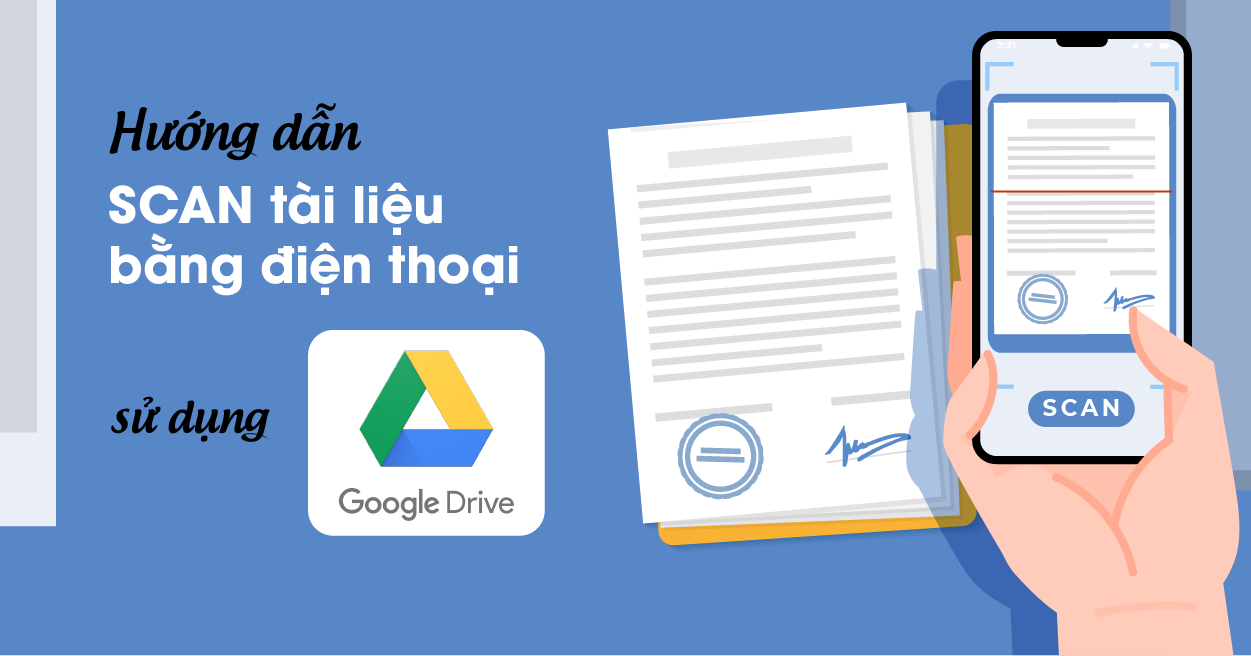 Scan tài liệu bằng điện thoại sử dụng Google Drive