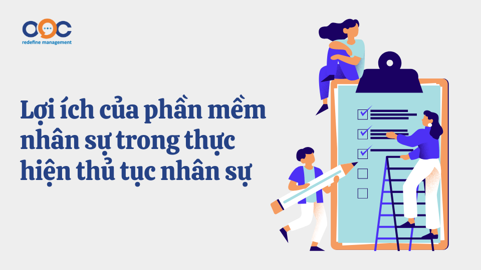 Lợi ích của phần mềm nhân sự trong thực hiện thủ tục nhân sự