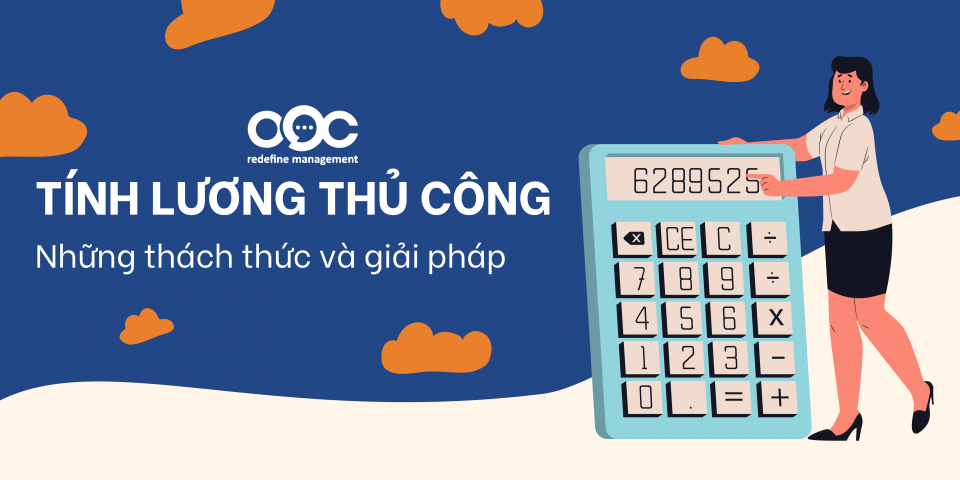 Tính lương thủ công - Những thách thức và giải pháp