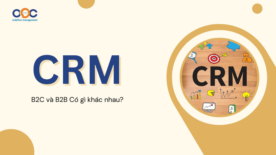 CRM B2C và B2B Có gì khác nhau