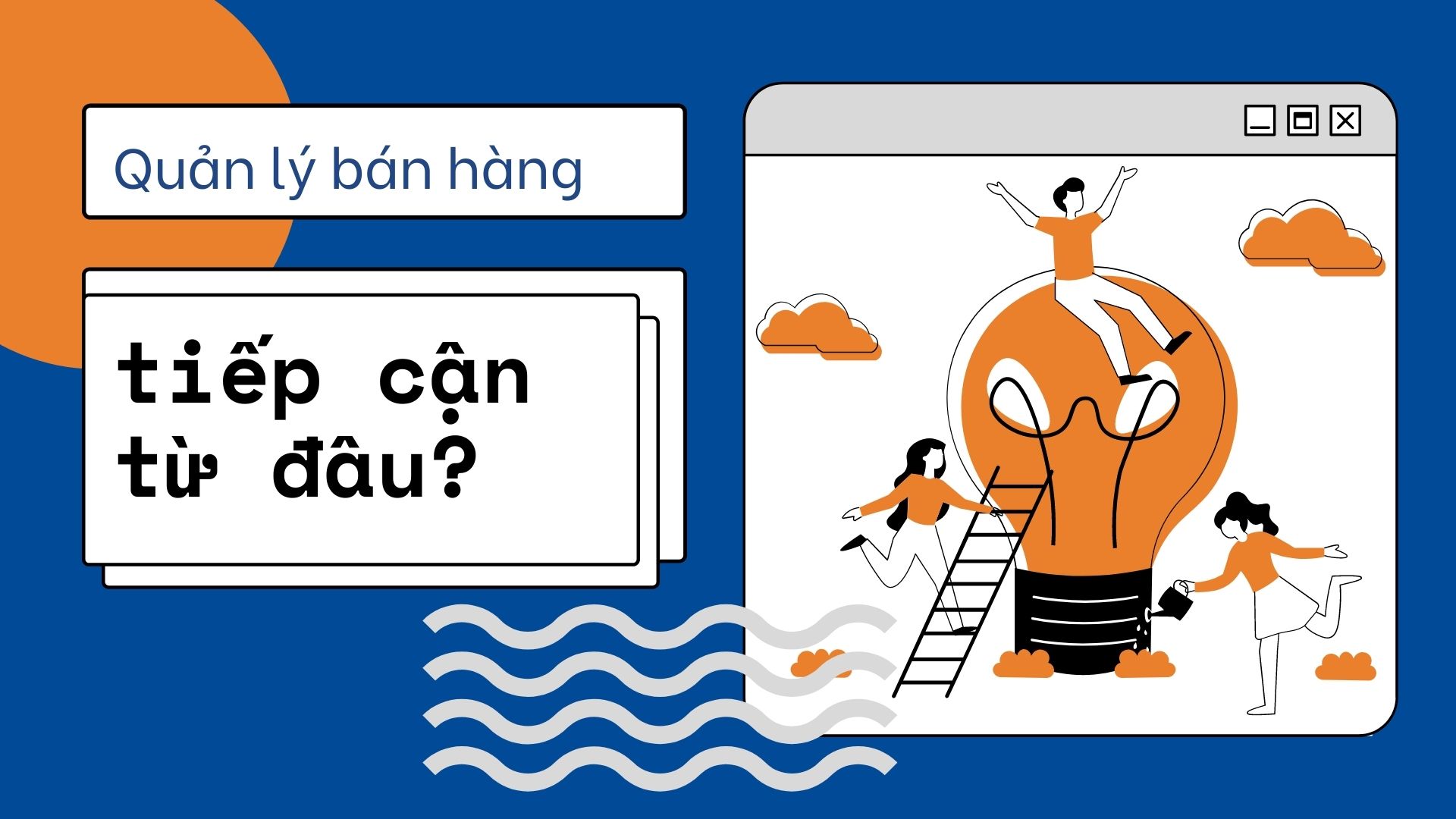 quản lý bán hàng tiếp cận từ đâu