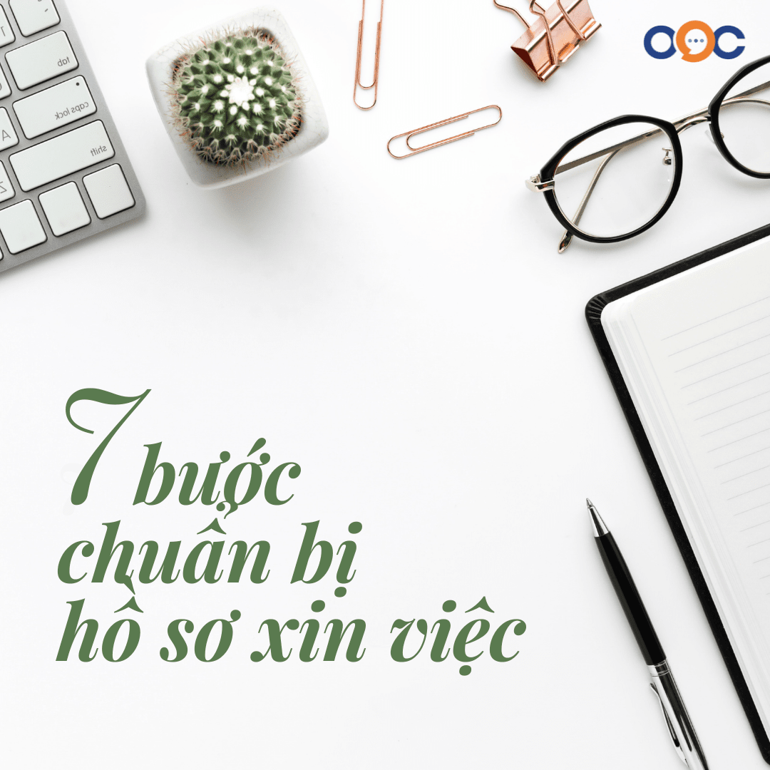 7 bước để chuẩn bị hồ sơ xin việc hoàn chỉnh