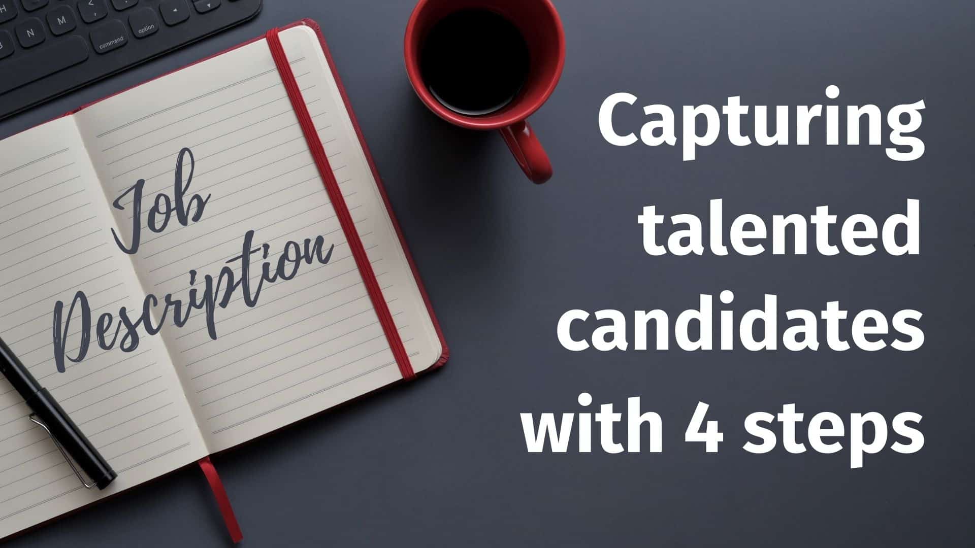 Capturing talented candidates with this followed-structure JD4