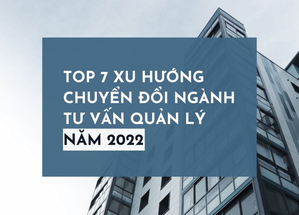 TOP 7 Xu hướng chuyển đổi ngành tư vấn quản lý năm 2022