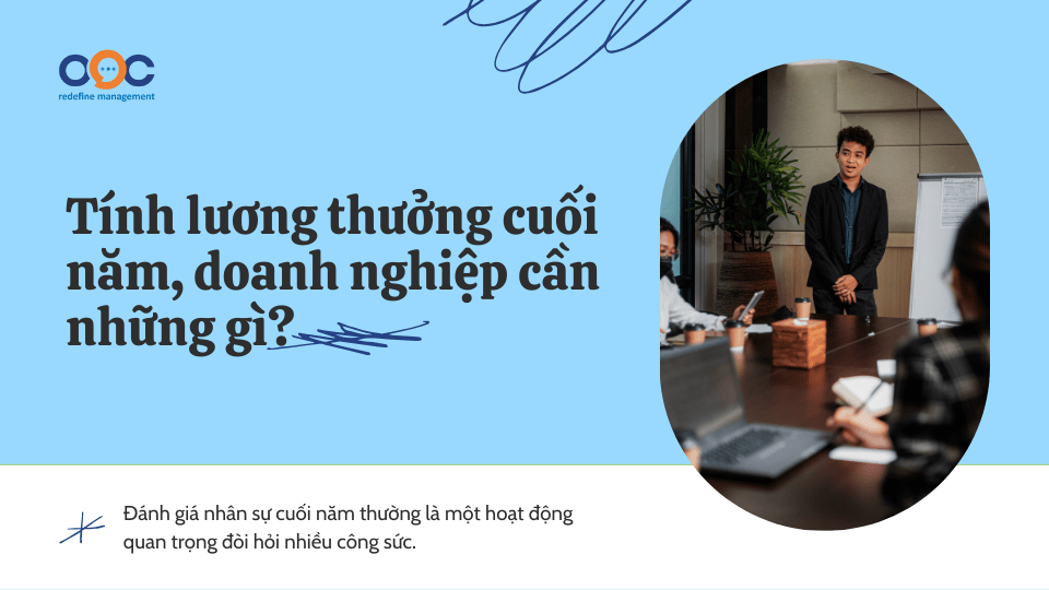 Tính lương thưởng cuối năm, doanh nghiệp cần những gì