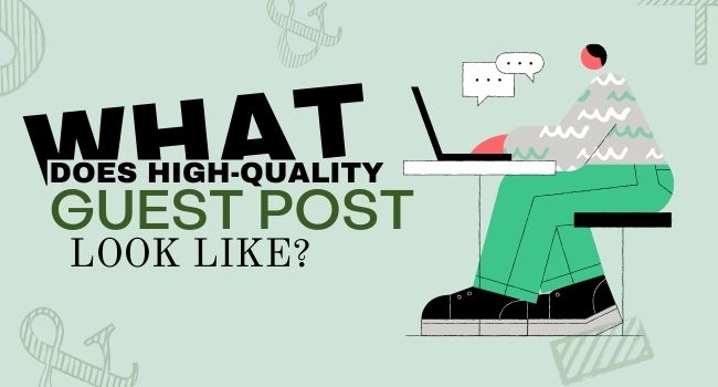Một Guest Post chất lượng cần mang những yếu tố nào?