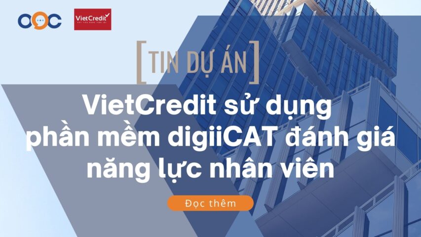 VietCredit sử dụng phần mềm digiiCAT đánh giá năng lực nhân viên
