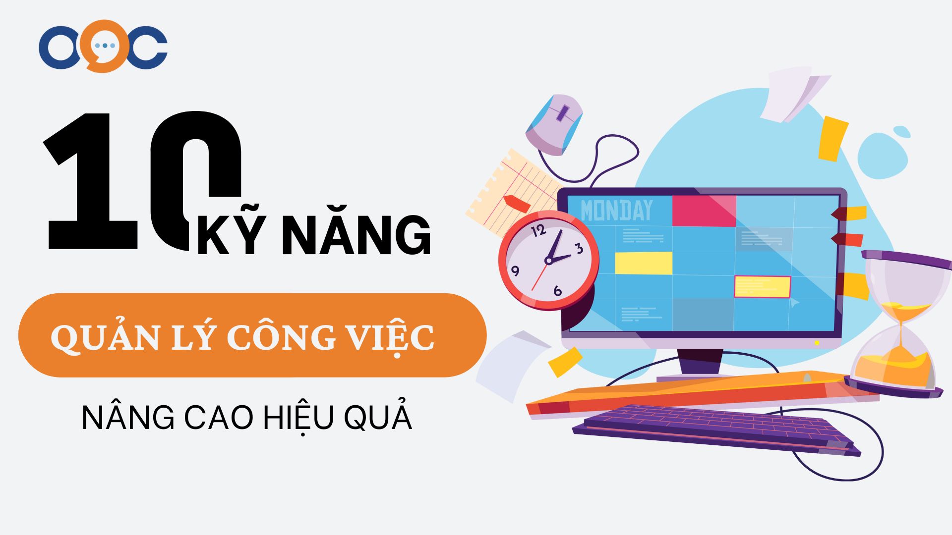 10 kỹ năng quản lý công việc giúp nâng cao hiệu quả