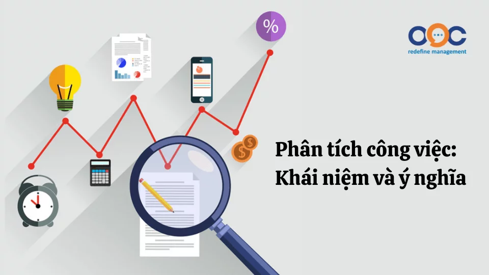 Phân tích công việc - Khái niệm và ý nghĩa