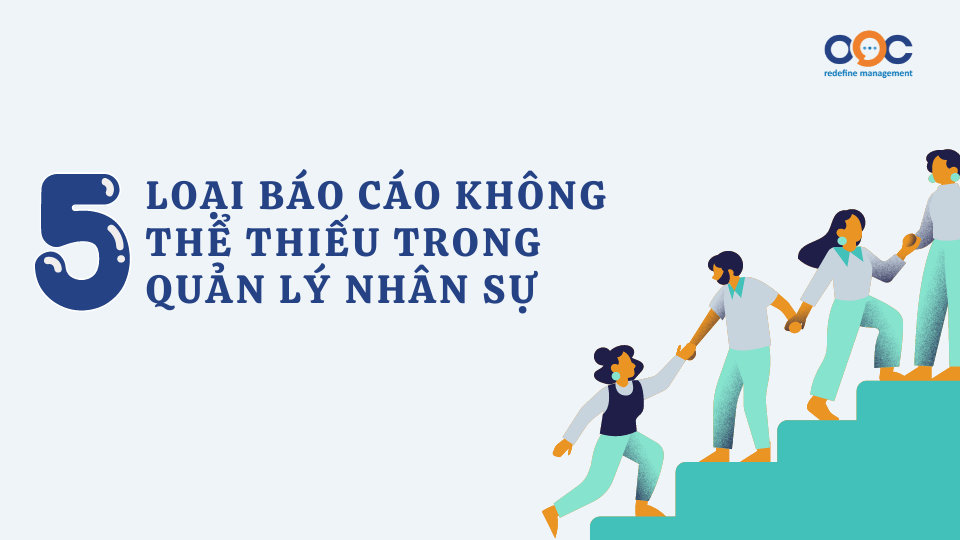 5 loại báo cáo không thể thiếu trong quản lý nhân sự