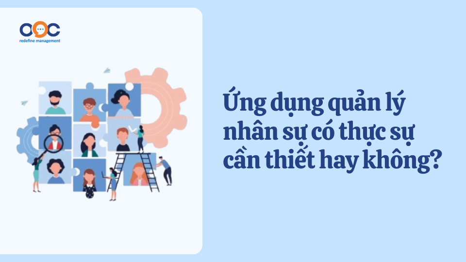 Ứng dụng quản lý nhân sự có thực sự cần thiết hay không