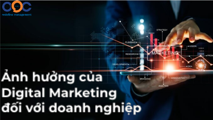 Ảnh hưởng của digital marketing đối với doanh nghiệp