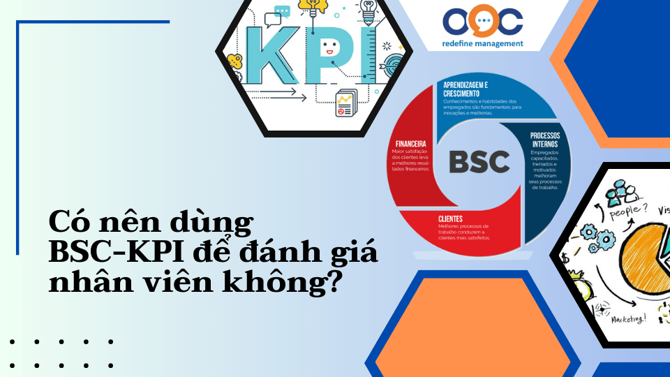 Có nên dùng BSC - KPI để đánh giá nhân viên không?