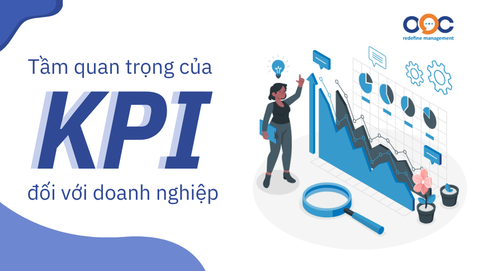 🔰 Tầm quan trọng của KPI đối với doanh nghiệp