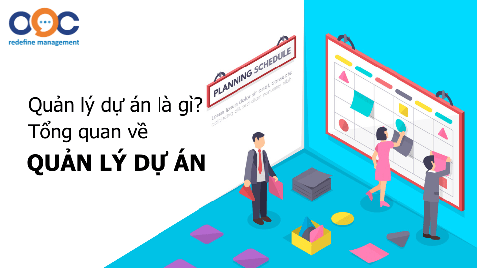 quản lý dự án là gì tổng quan về quản lý dự án