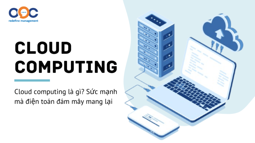 Cloud computing là gì Sức mạnh mà điện toán đám mây mang lại-min