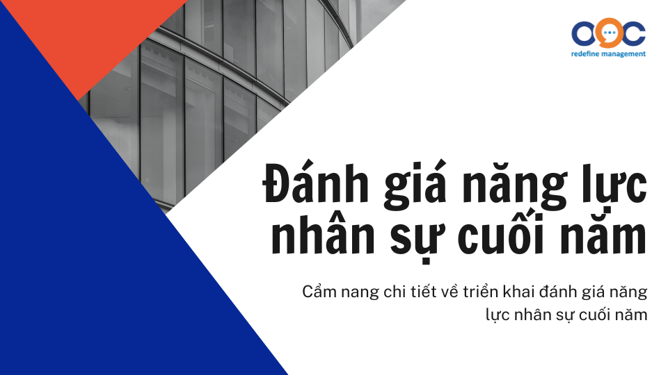 Triển khai đánh giá năng lực cuối năm - Cẩm nang đánh giá nhân viên chi tiết