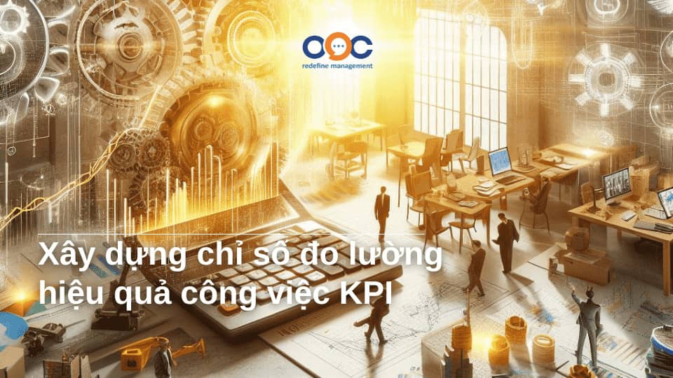 xây dựng chỉ số đo lường hiệu quả công việc kpi