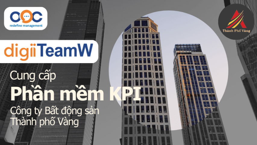 [digiiTeamW] Cung cấp phần mềm KPI cho Công ty Bất động sản Thành phố Vàng
