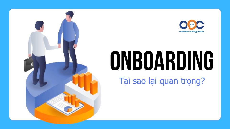 Tại sao quy trình Onboarding lại quan trọng