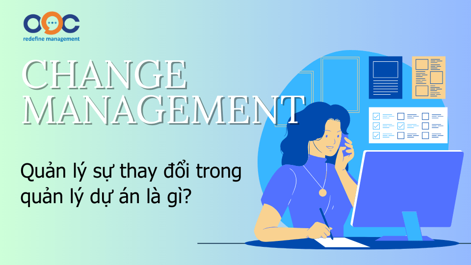 Quản lý sự thay đổi trong quản lý dự án là gì?