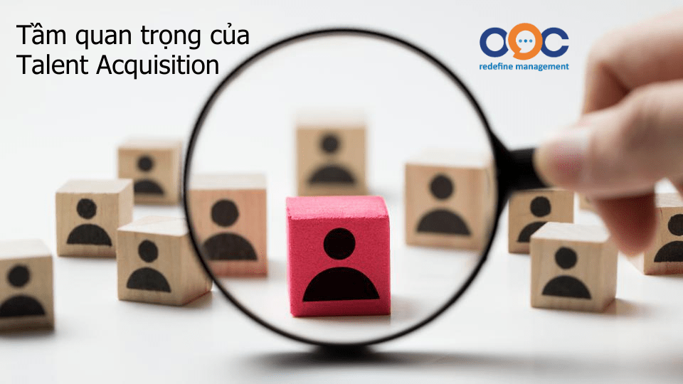 tầm quan trọng của talent acquisition