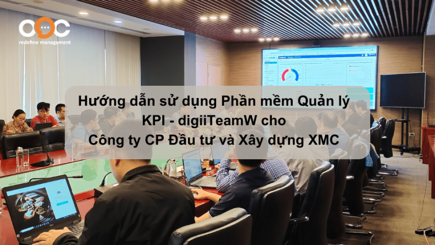 Hướng dẫn sử dụng Phần mềm Quản lý KPI - digiiTeamW cho Công ty CP Đầu tư và Xây dựng XMC