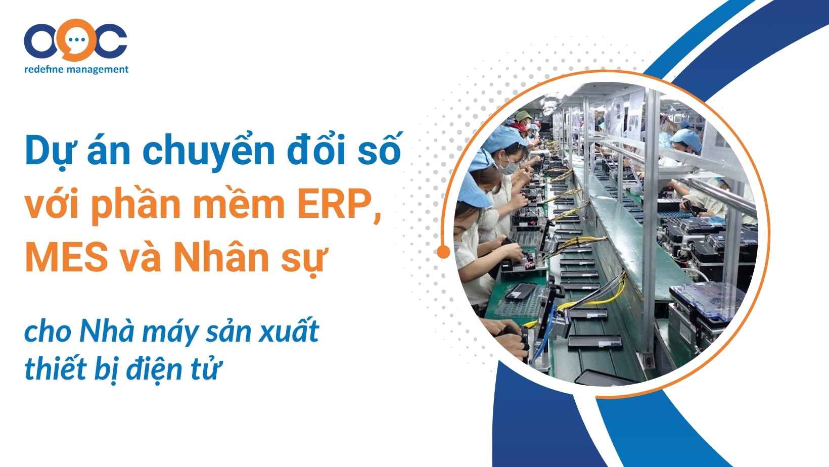 dự án chuyển đổi số với phần mềm erp, mes và nhân sự cho nhà máy sản xuất thiết bị điện tử