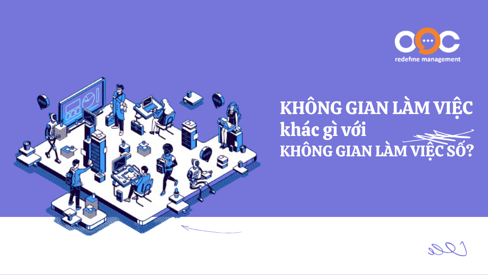 Không gian làm việc khác gì với không gian làm việc số