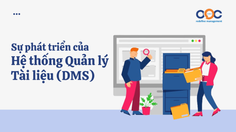 Sự phát triển của Hệ thống Quản lý Tài liệu (DMS)