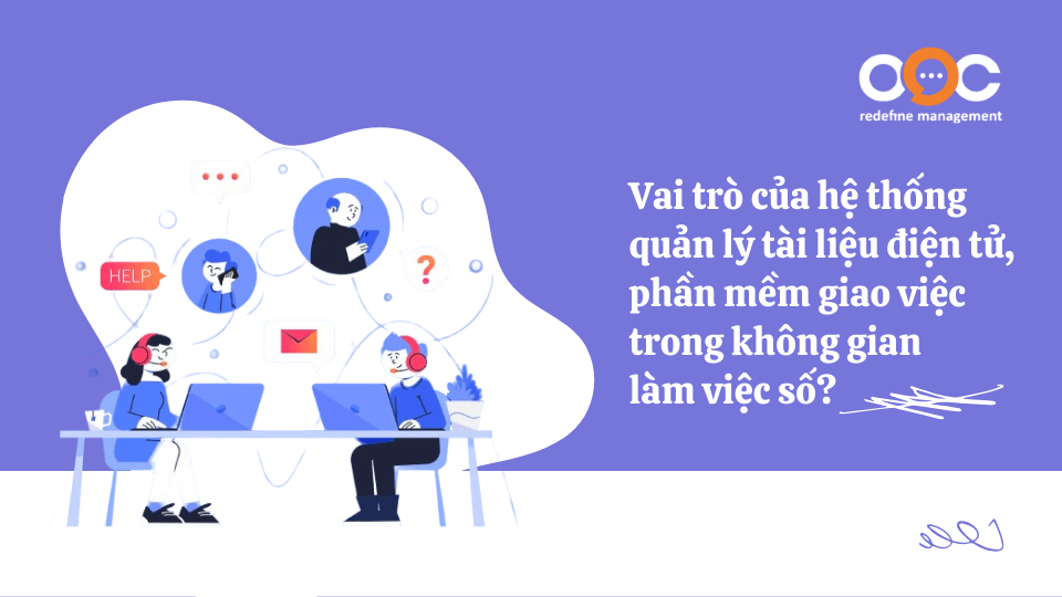 Vai trò của hệ thống quản lý tài liệu điện tử, phần mềm giao việc trong không gian làm việc số