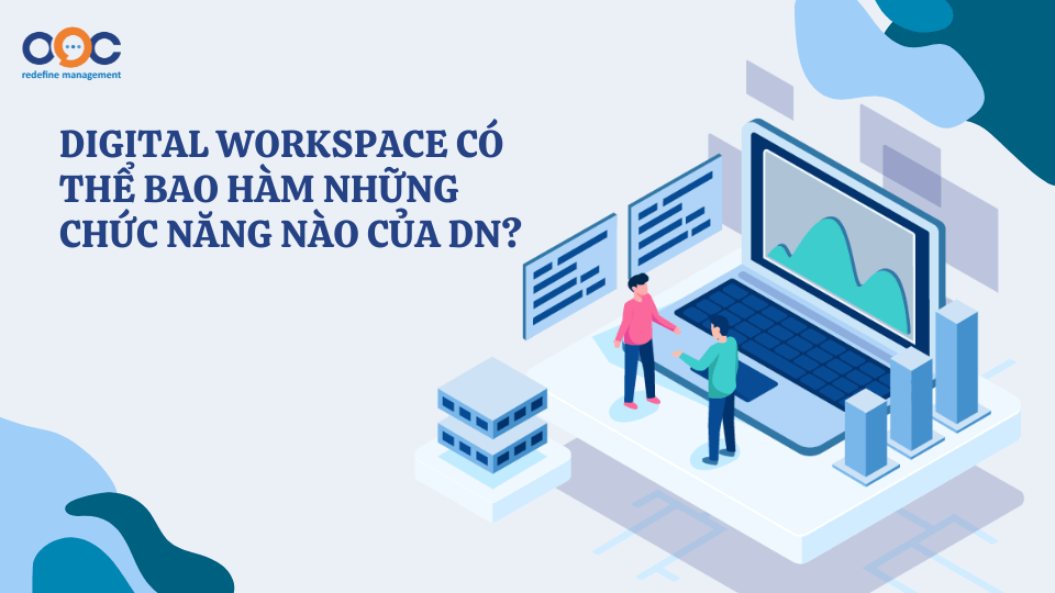 Digital workspace có thể bao hàm những chức năng nào của DN