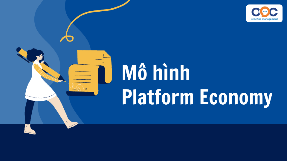 Giải thích mô hình Platform Economy