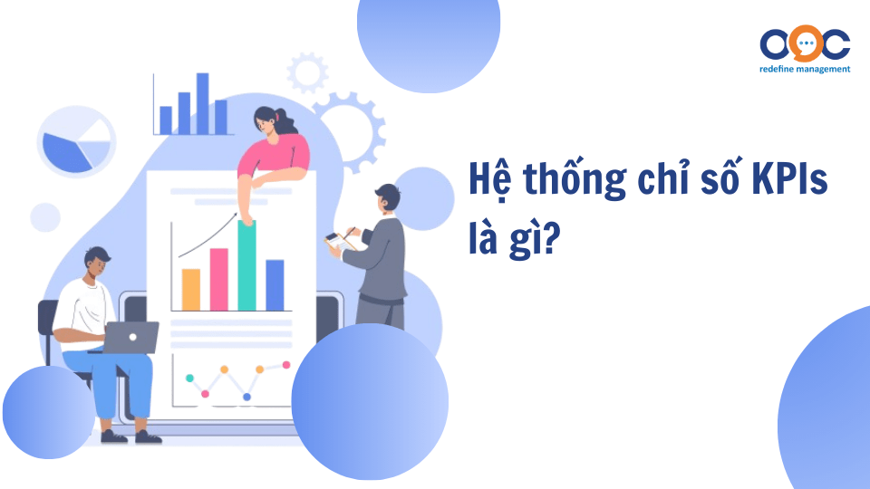 Hệ thống chỉ số KPIs là gì?