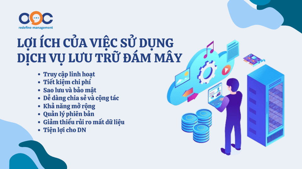 Lợi ích của việc sử dụng dịch vụ lưu trữ đám mây bao gồm