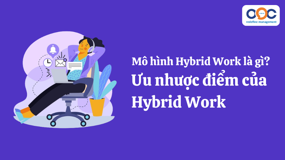 Mô hình Hybrid Work là gì_ Ưu nhược điểm của Hybrid Work