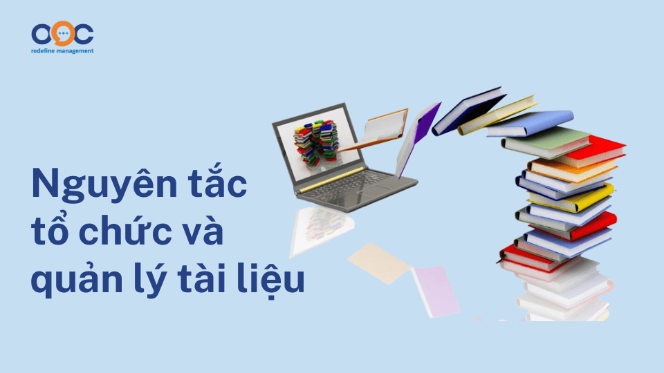 Nguyên tắc tổ chức và quản lý tài liệu