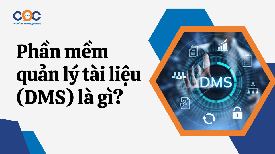 Phần mềm quản lý tài liệu (DMS) là gì