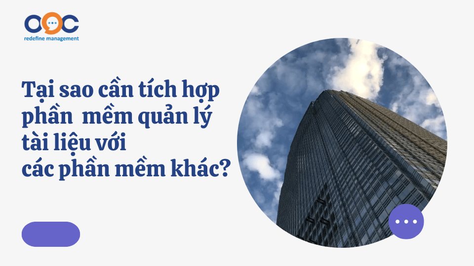 Tại sao cần tích hợp phần mềm quản lý tài liệu với các phần mềm khác