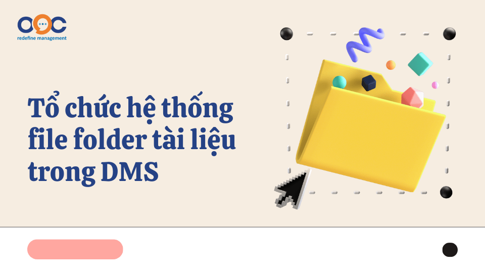 Tổ chức hệ thống file folder tài liệu trong DMS